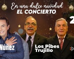 En una dulce navidad: El Concierto con los Hermanos Núñez y Los Pibes Trujillo