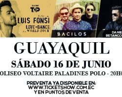LUIS FONSI LOVE + DANCE 2018 WORLD TOUR GUAYAQUIL